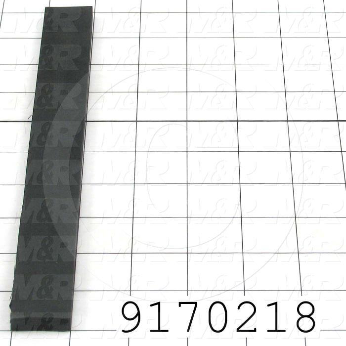 Fabricated Parts, Carriage Pusher Pad, 10.00 in. Length, 1.00 in. Width, 0.25 in. Thickness