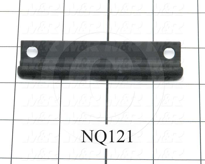 Fabricated Parts, Padded Glass Hold Down, 3.50 in. Length, 0.81 in. Width, 0.25 in. Height, Black Finish