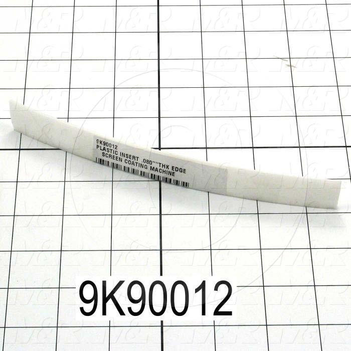 Fabricated Parts, Plastic Insert, 0.75 in. Length, 0.13 in. Width, 0.08 in. Thickness